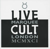 Live Cult - Marquee London MCMXCI, The Cult