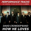 How He Loves (Performance Tracks) - EP, David Crowder Band